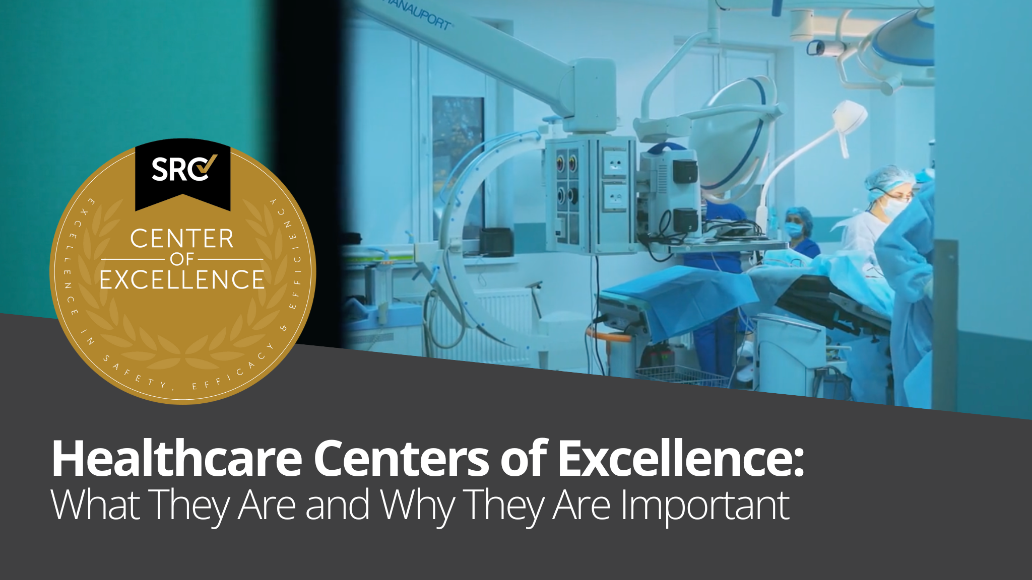 Healthcare Centers of Excellence: What They Are and Why They Are Important